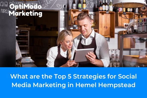 Business strategies for social media marketing in Hemel Hempstead