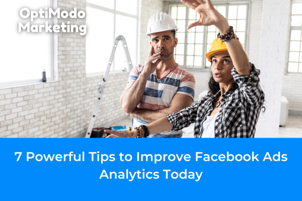 Step-by-step Facebook Ads analytics tips by OptiModo Marketing.