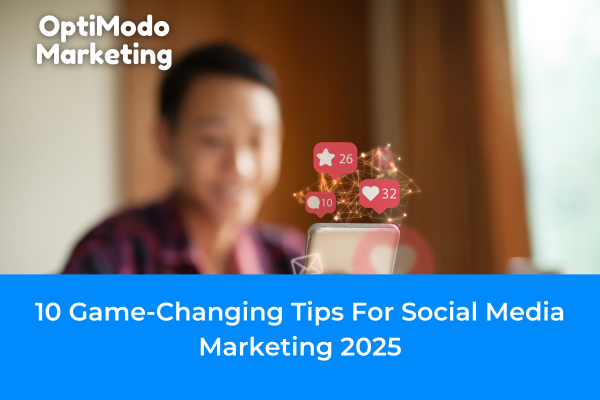 Social media marketing 2025 strategies by OptiModo Marketing