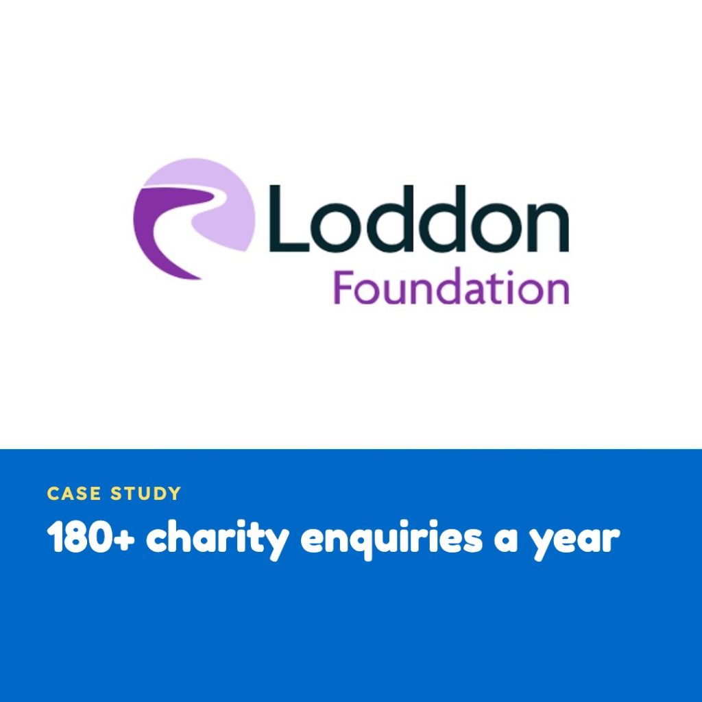 180+ charity enquiries a year - loddon foundation case study