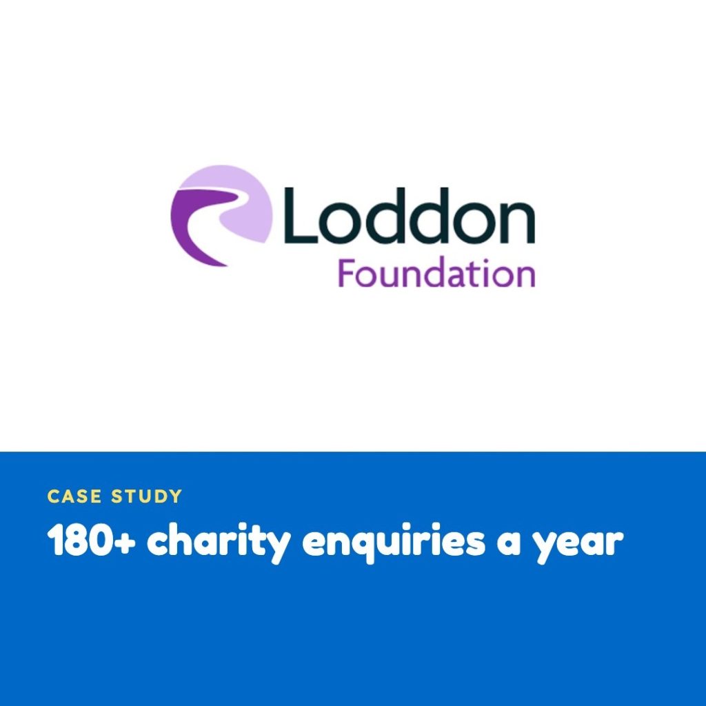180+ charity enquiries a year - loddon foundation case study