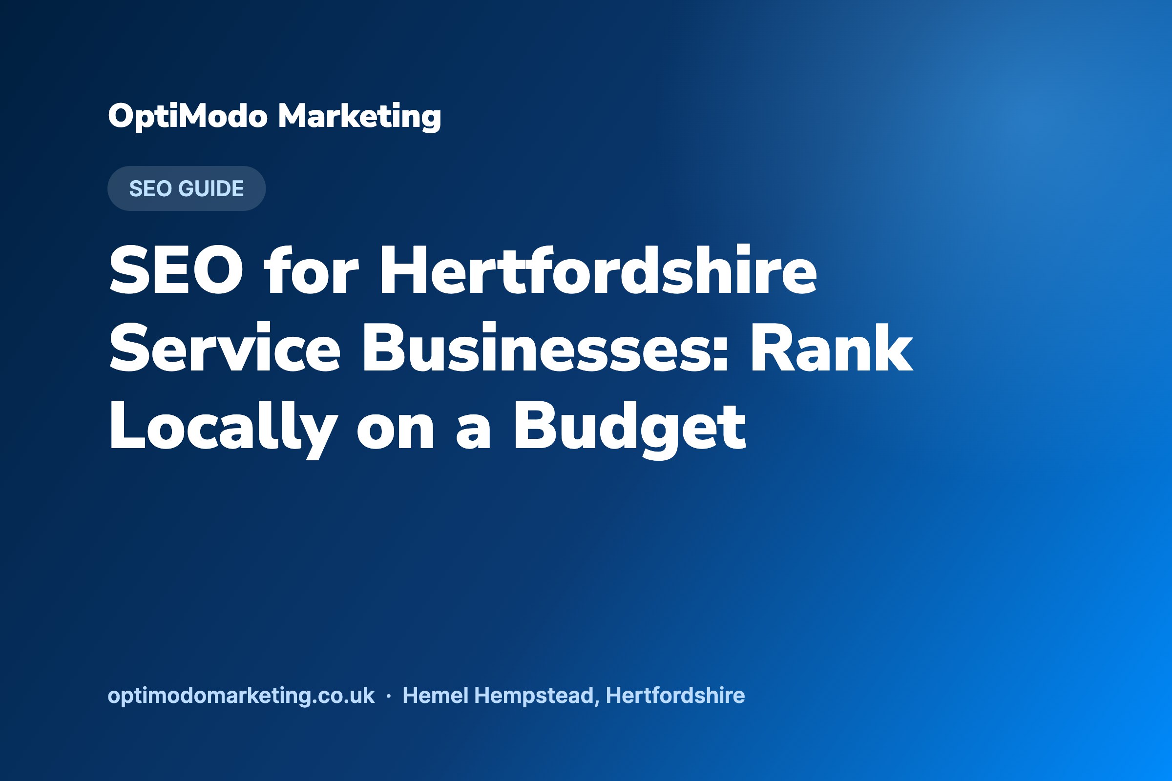 SEO for Hertfordshire Service Businesses: Rank Locally on a Budget